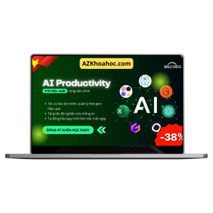 Khóa Học AI Productivity – X10 Hiệu Suất Làm Việc Với AI