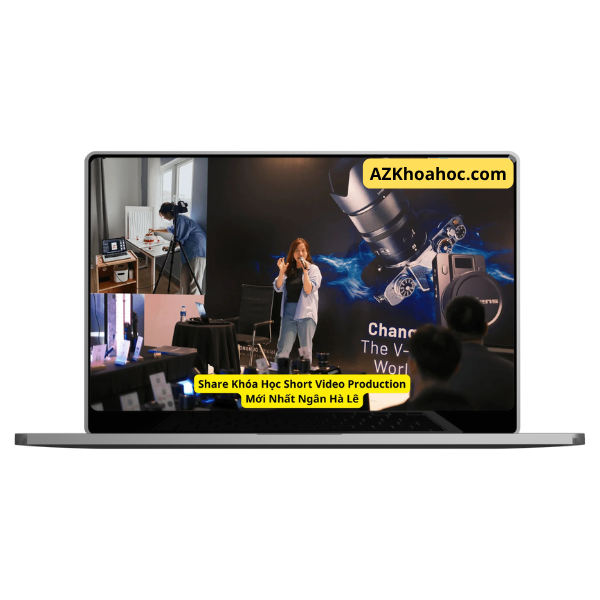 Khóa Học Short Video Production Mới Nhất Ngân Hà Lê Khóa Học Short Video Production