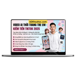 Khóa Học Tạo Video Thời Trang Trẻ Em Bằng AI