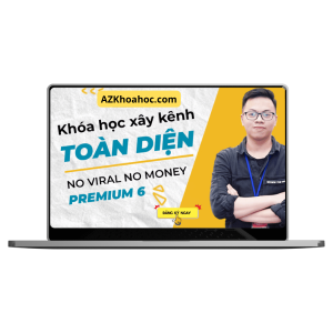 Khóa Học Xây Kênh Toàn Diện